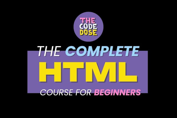 The Complete HTML Course for Beginners